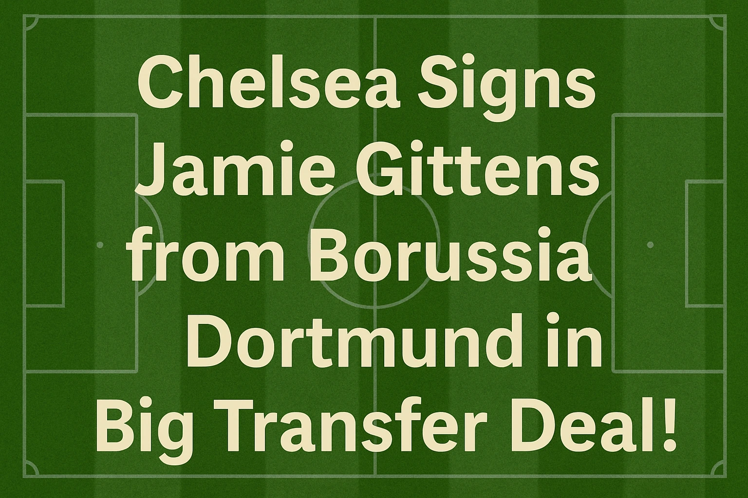 Chelsea Signs Jamie Gittens from Borussia Dortmund in Big Transfer Deal!