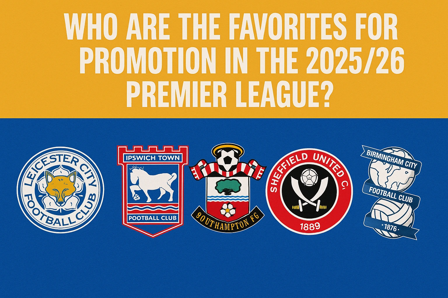 Who Are the Favorites for Promotion in the 2025/26 Premier League ?