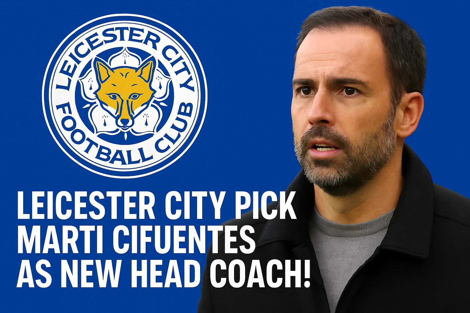 Leicester City Pick Marti Cifuentes as New Head Coach!