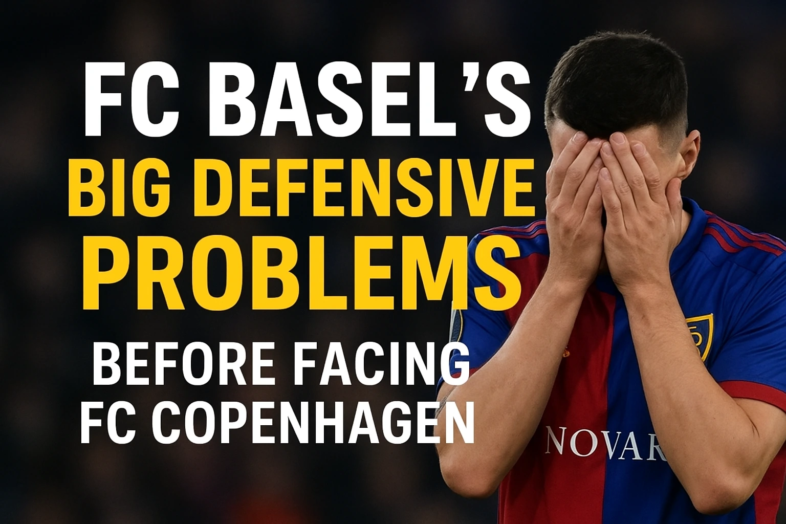 FC Basel Big Defensive Problems Before Facing FC Copenhagen