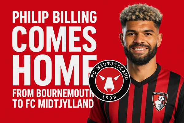 Philip Billing Comes Home: From Bournemouth to FC Midtjylland