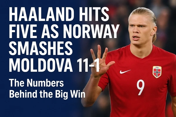 Haaland Hits Five as Norway Smashes Moldova 11-1: The Numbers Behind the Big Win