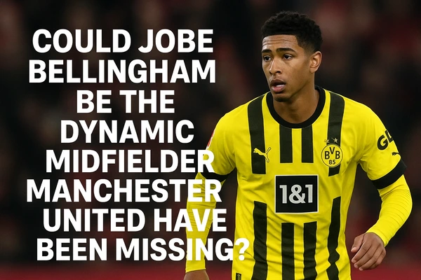 Could Jobe Bellingham Be the Dynamic Midfielder Manchester United Have Been Missing?